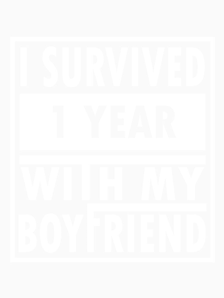 I Survived 1 Year With My Boyfriend , Funny Gift Friend by MAZARDA