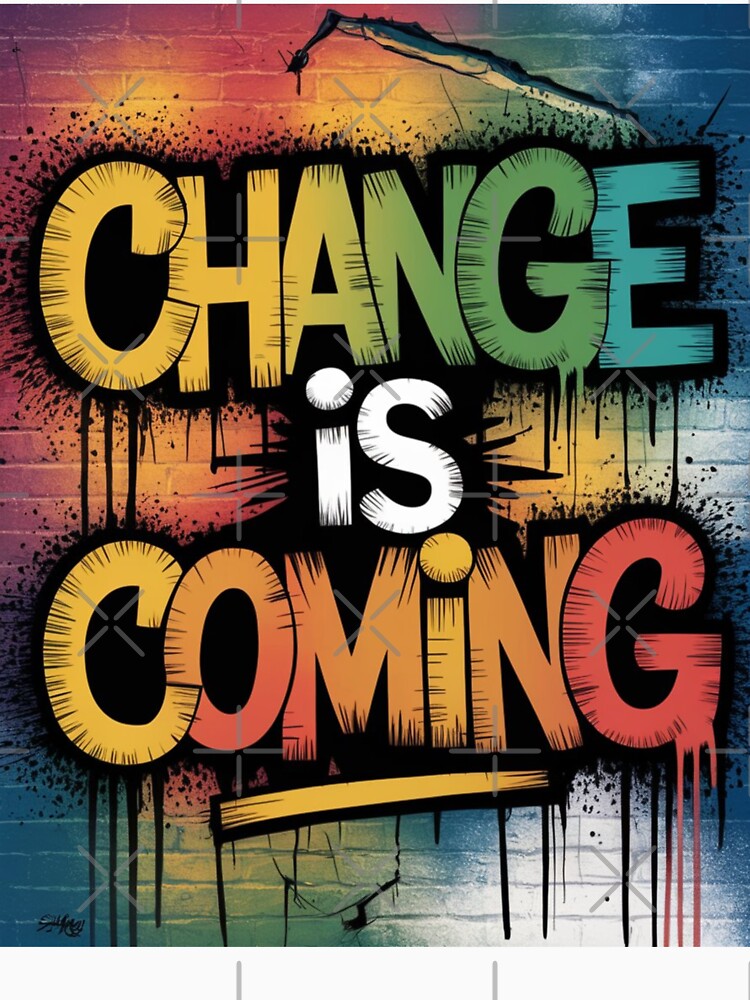 Change is coming by Zineshopz