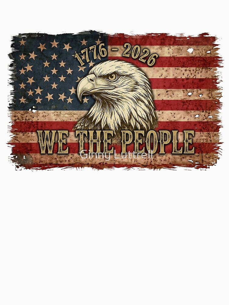 We The People 1776-2026 design on apparel and more by Ginny Luttrell