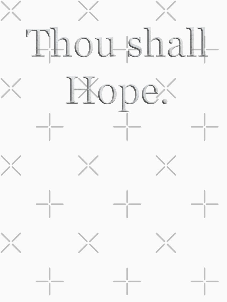 Thou shall Hope (White Marble Text) by Swabcraft