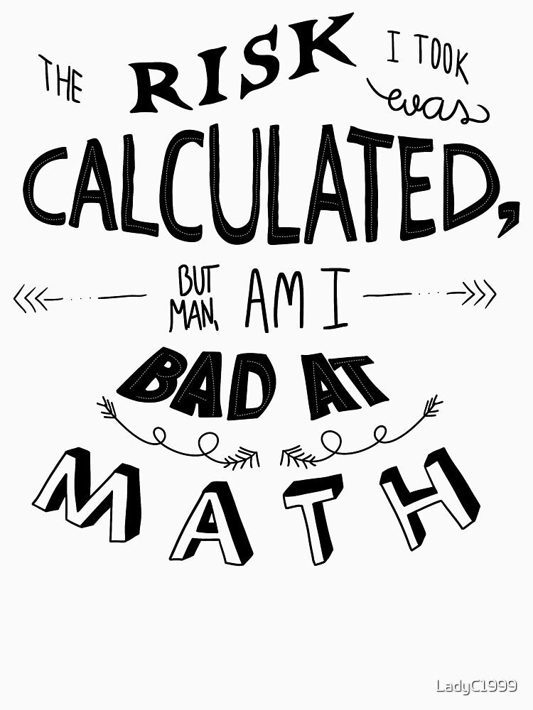 MATH IS ALWAYS A RISK by LadyC1999