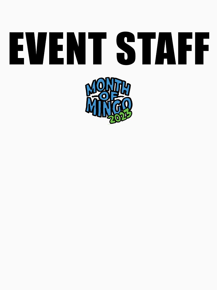 Month of Mingo EVENT STAFF Shirt (Black Text) 2023 by connor-maitland