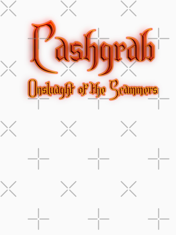 Cashgrab Onslaught of the Scammers (Fiery Glowing Text) by Swabcraft