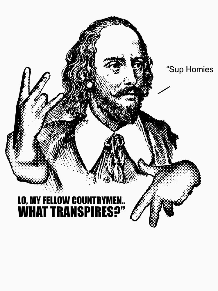 "Sup Homies? - Shakespearean Version by ZAAAAP