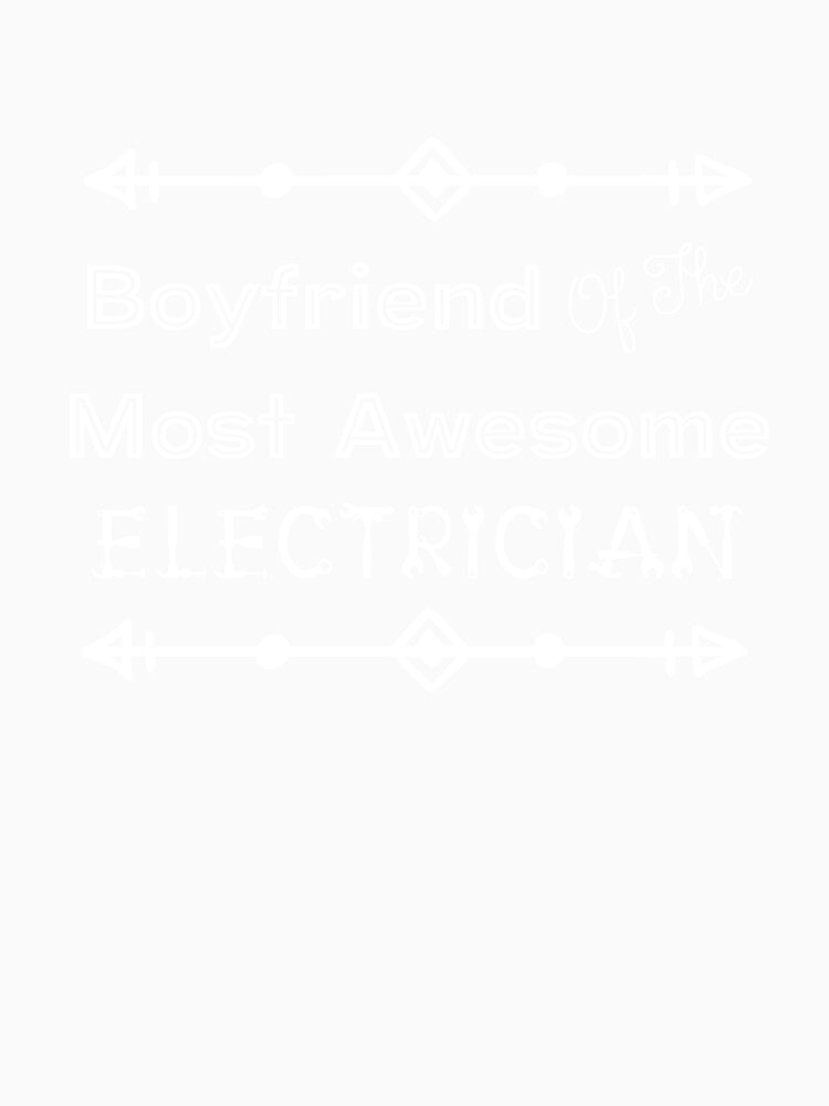 Boyfriend Of The Most Awesome Electrician | Tradies by SerendipityNow