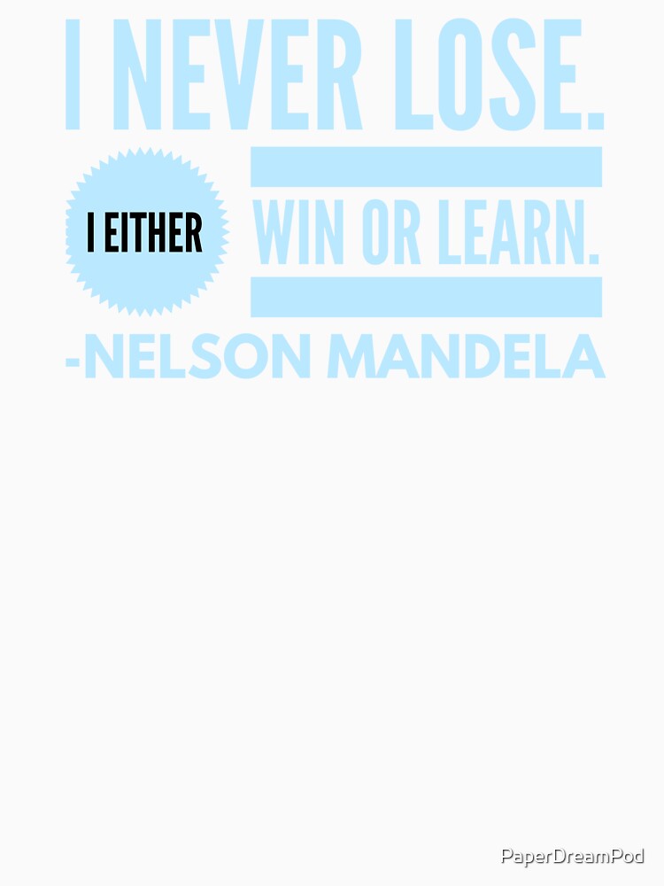 Mandela Win or learn, not lose by PaperDreamPod