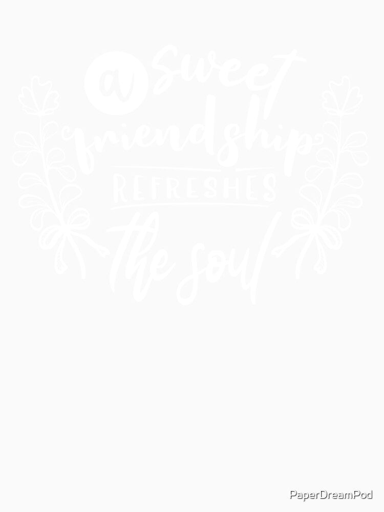 Sweet Friendship Refreshes The Soul by PaperDreamPod