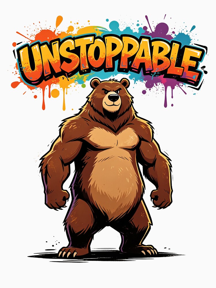 Unstoppable Bear Strength Attitude by LINSSEX Style • Urban & Sport Streetwear