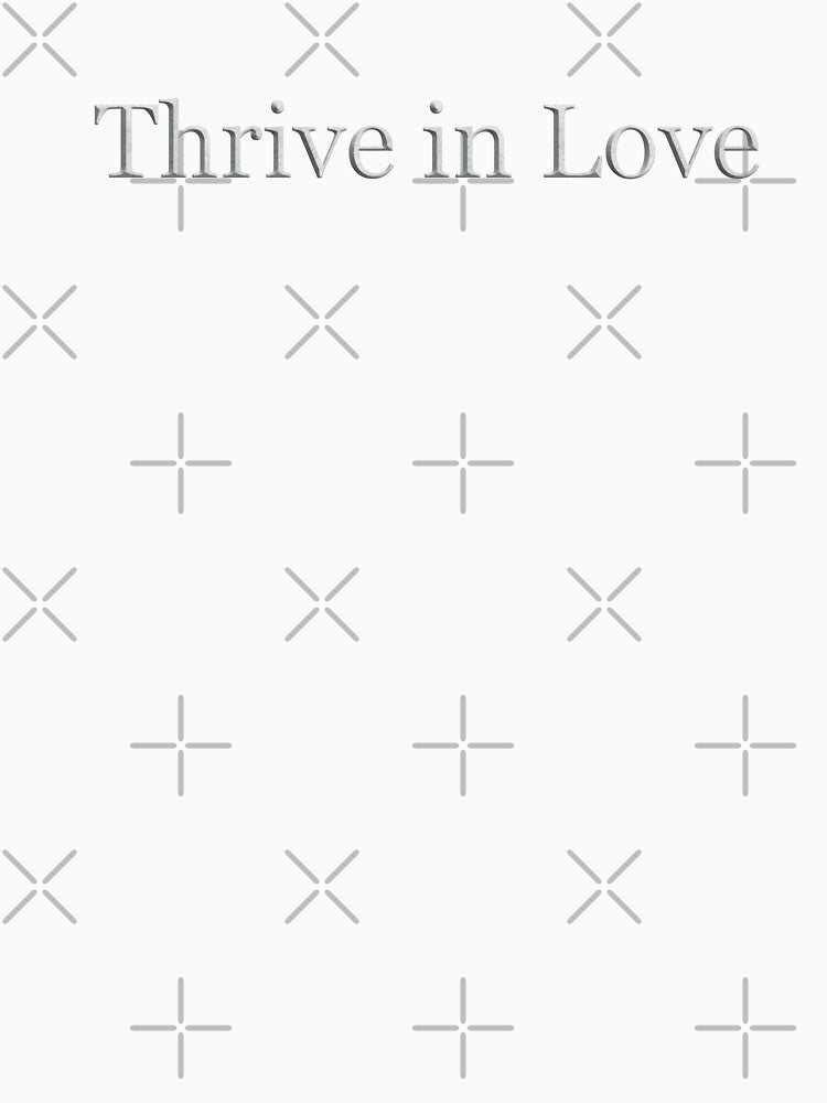 Thrive in Love (White Marble Text) by Swabcraft