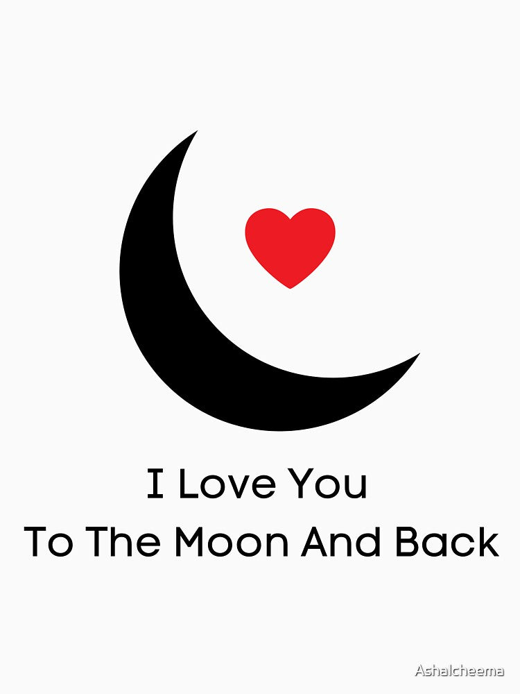 I LOVE YOU TO THE MOON AND BACK by Ashalcheema