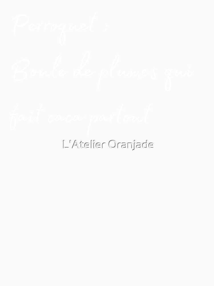 Parrot, Bird poop everyere french quote white by L'Atelier Oranjade