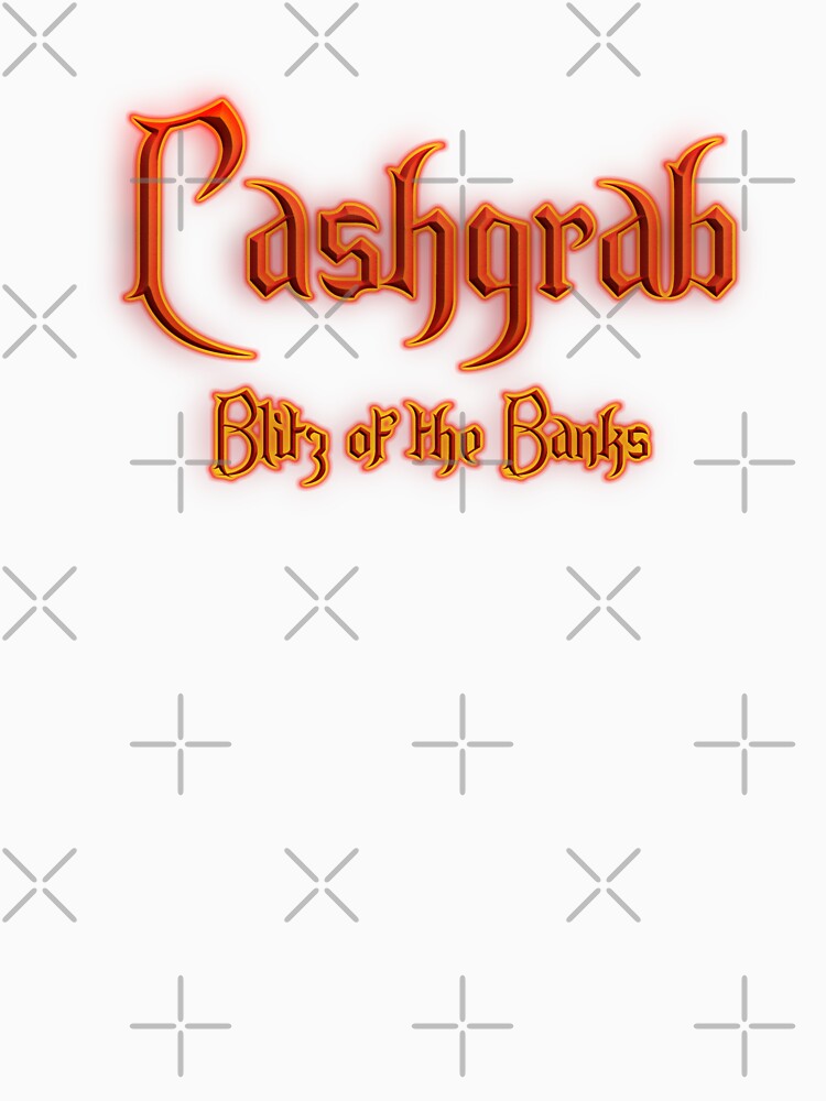 Cashgrab Blitz of the Banks (Fiery Glowing Text) by Swabcraft
