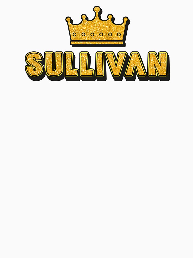 Sullivan Personalized Name With Crown - Cool & Funny Custom Gift for Men and Boys by Oussinc
