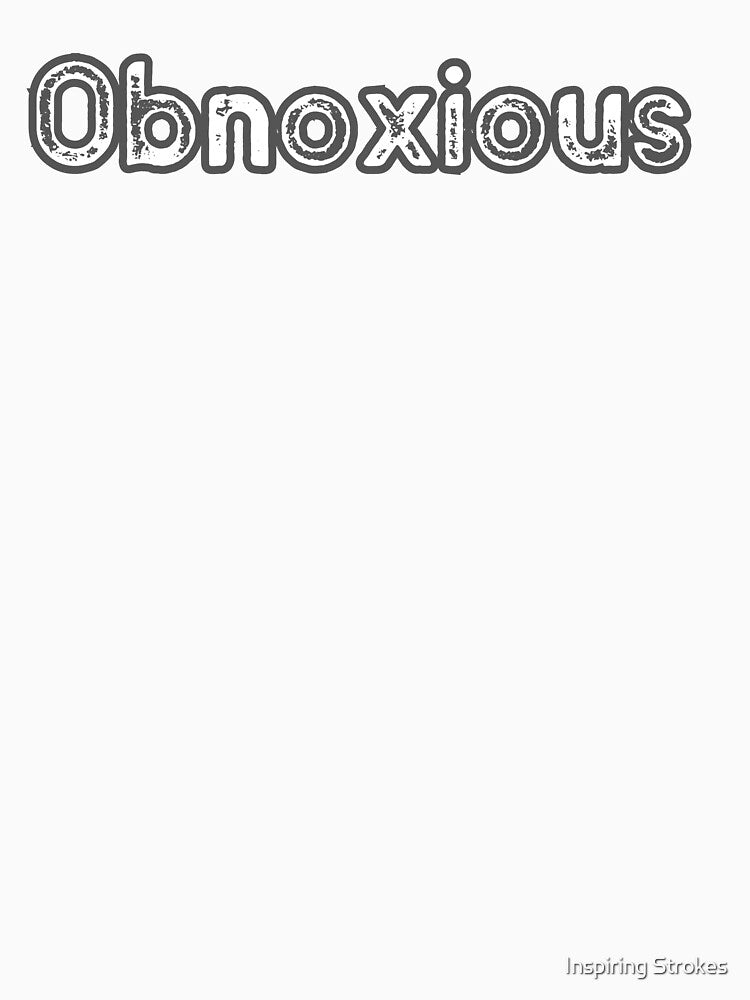 obnoxious by Inspiring Strokes