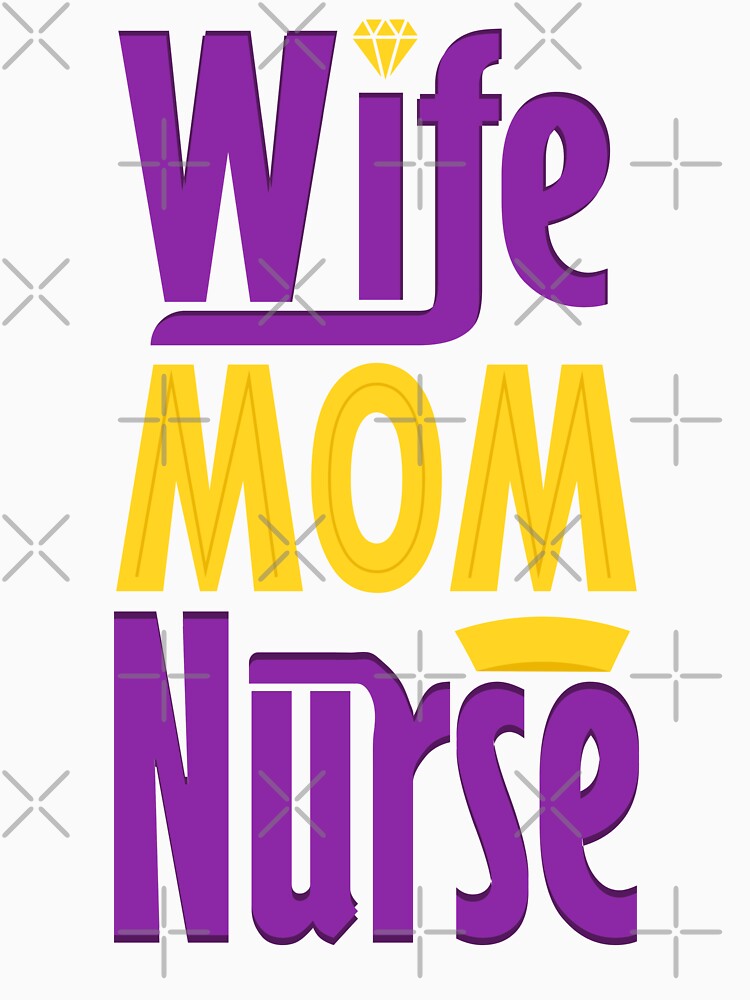 Wife Mom Nurse by S Cube Design