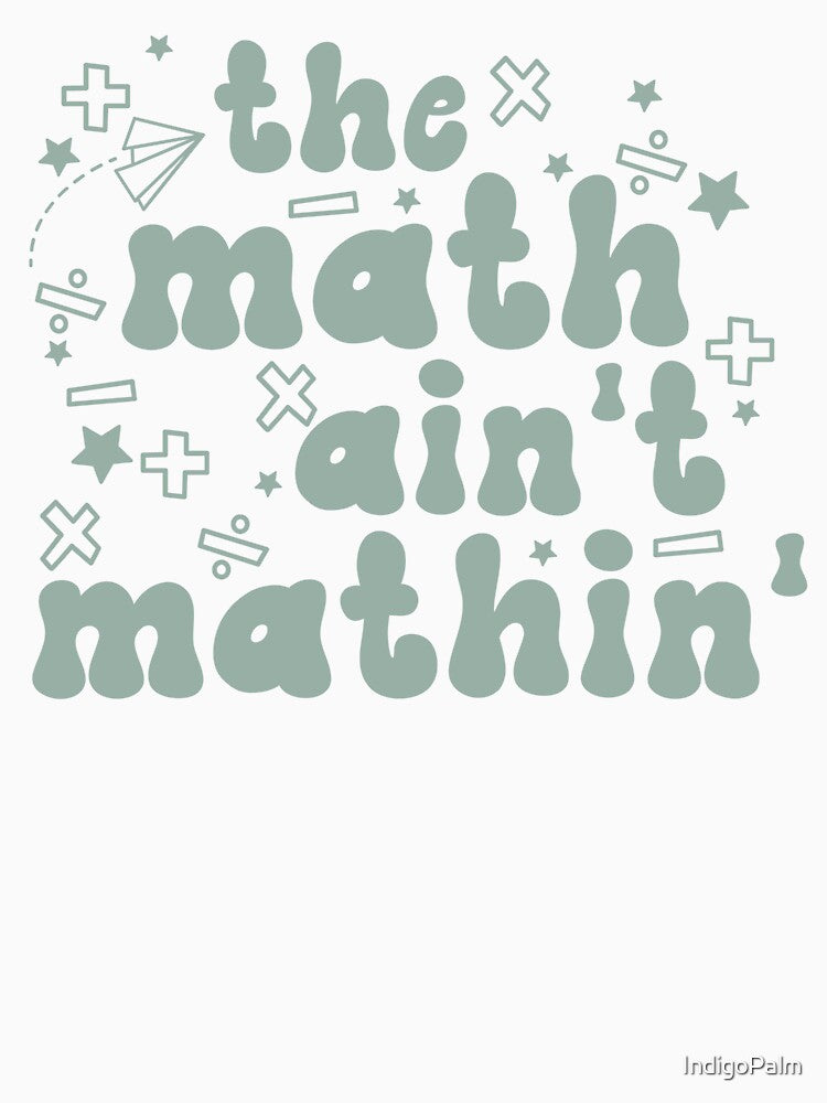 the math ain't mathin' by IndigoPalm