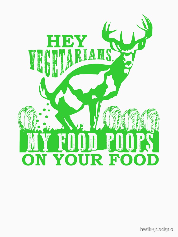 Hey Vegetarians,My Food Poops on Your Food combi by hadleydesigns