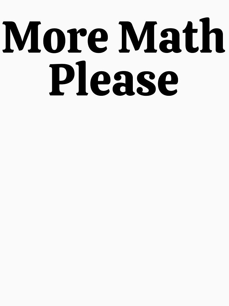 More Math Please - Funny Math by usaworld