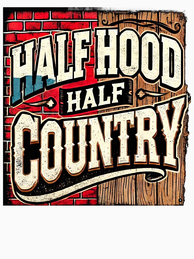 HALF HOOD HALF COUNTRY FUSION by callunabee15