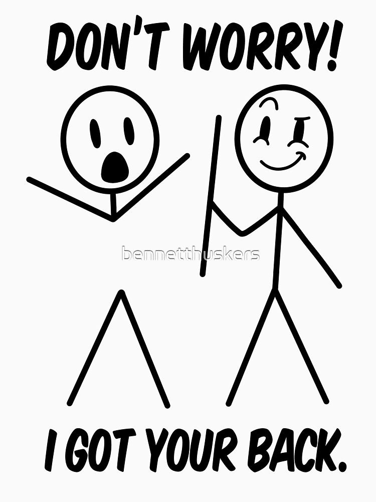 Don't Worry! I Got Your Back by bennetthuskers