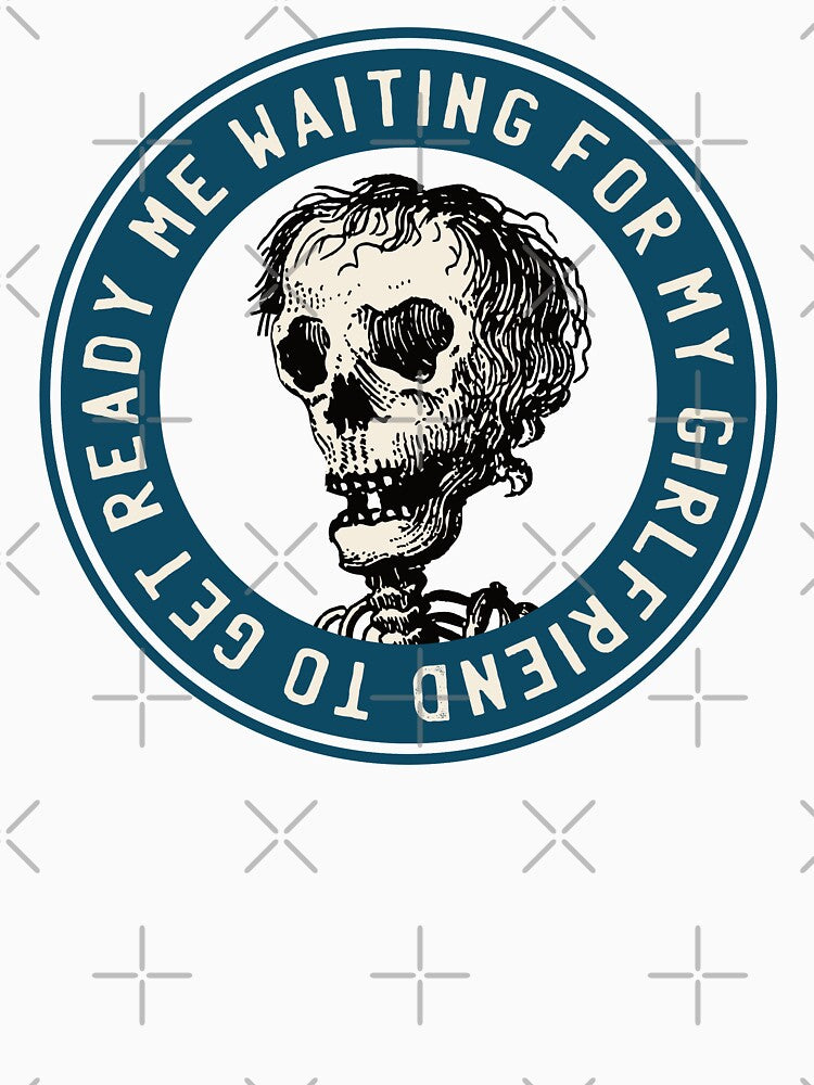 Me waiting for my girlfriend to get ready - skull meme by knappidesign