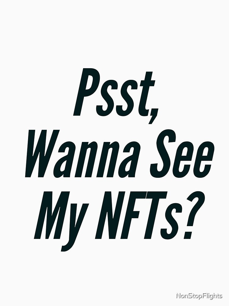 Psst, Wanna See My NFTs? by NonStopFlights