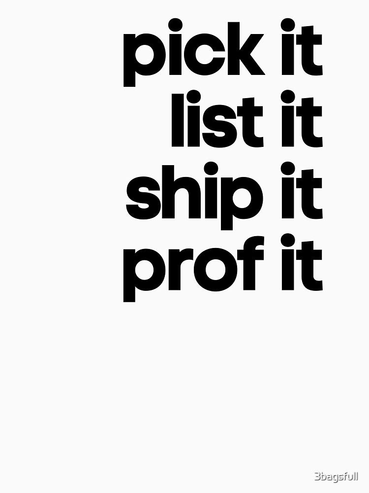 Pick it list it ship it prof it by 3bagsfull