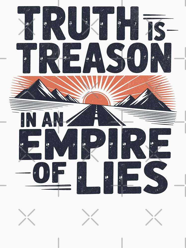 Truth Is Treason In An Empire Of Lies by BeansterNL