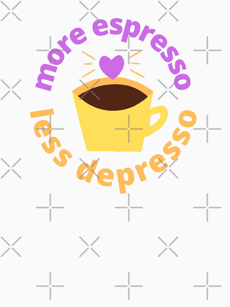 more espresso less depresso, funny stickers, funny tshirts, coffee lover by tubeklon