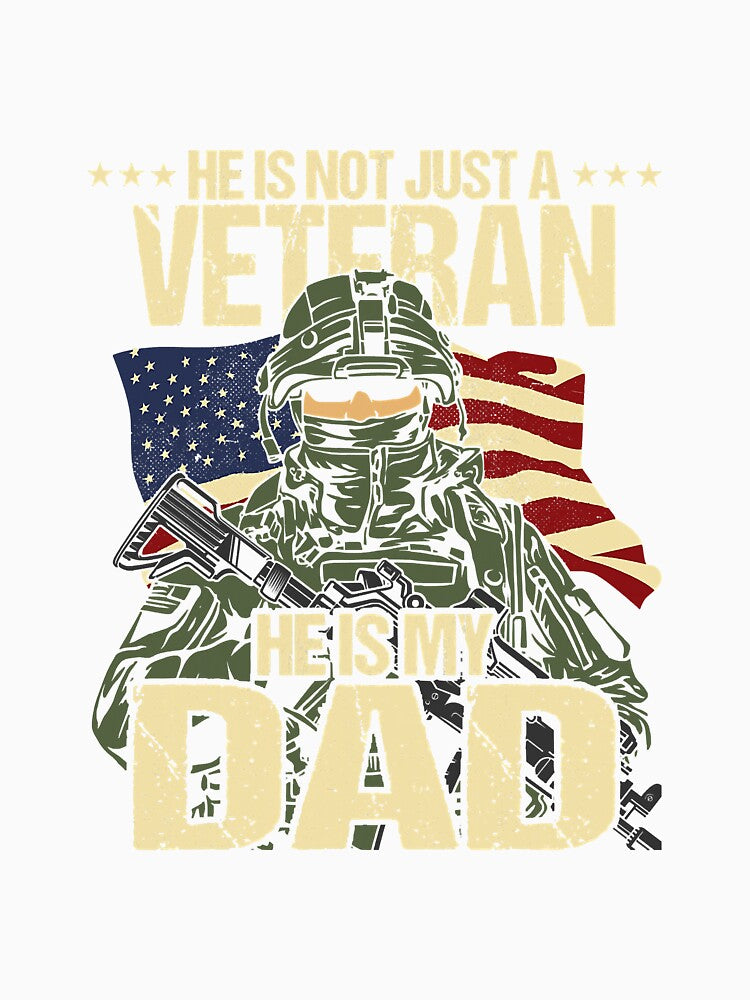 Not Just A Veteran He Is My Dad by deanba81741
