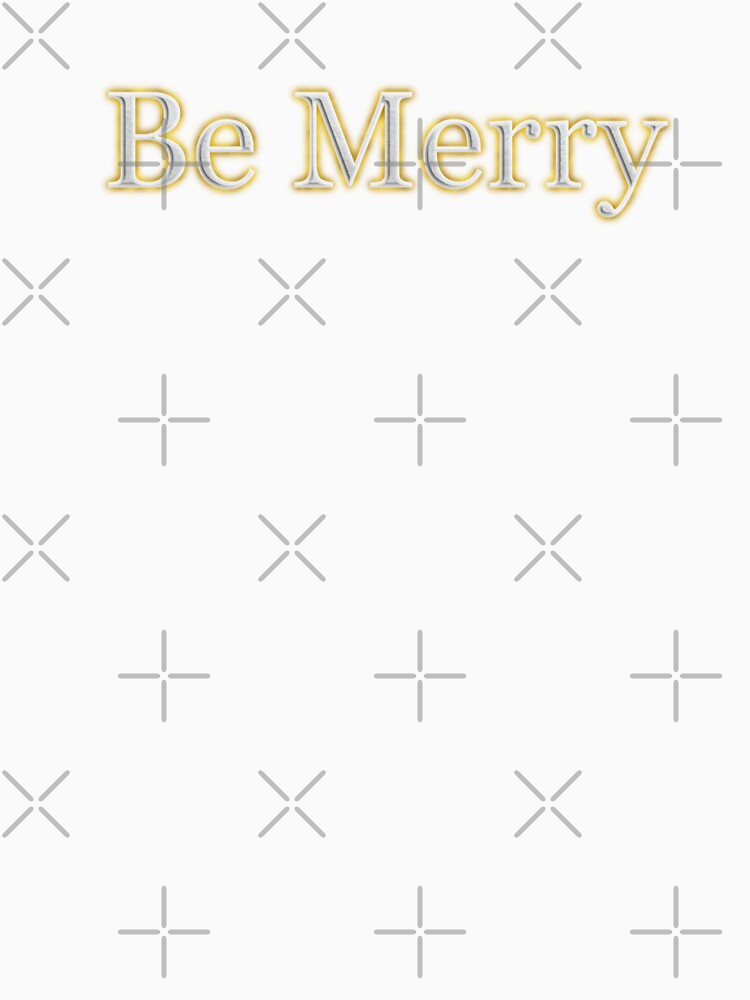 Be Merry (White Angelic halo Text) by Swabcraft