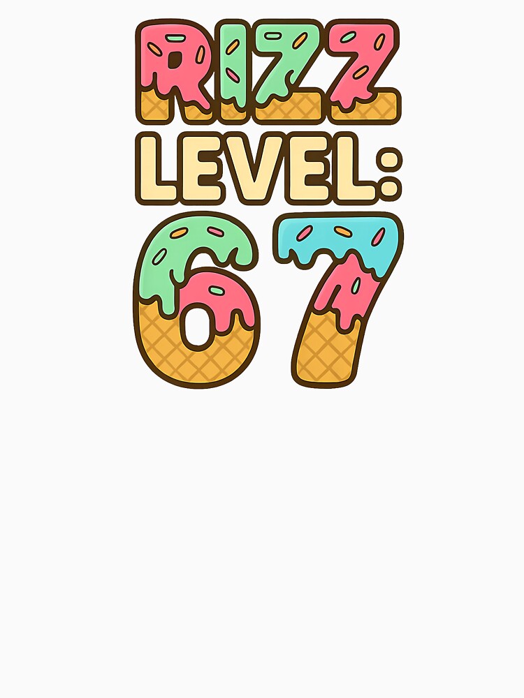 Rizz Level 67 Meme Shirt Ice Cream Drip Meme Six Seven 6 7 by grumpzara