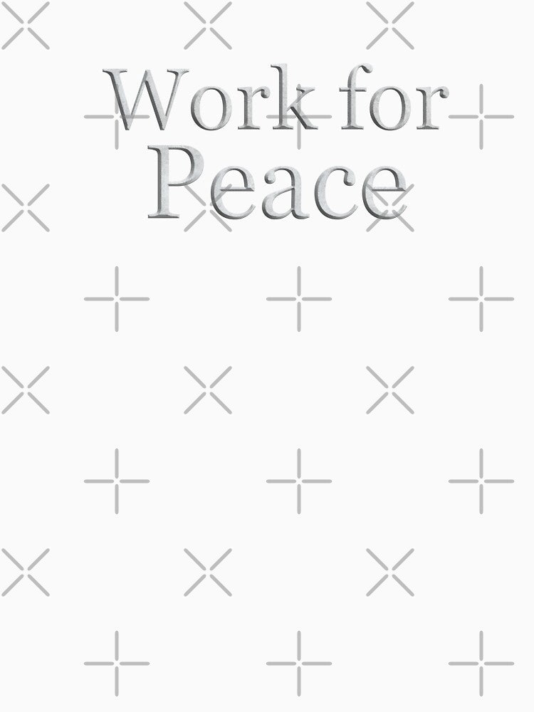 Work For Peace (White Marble Text) by Swabcraft