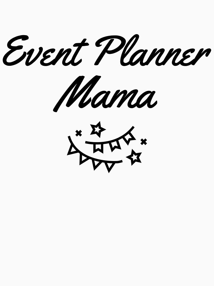 Event Planner Mama by EricJP