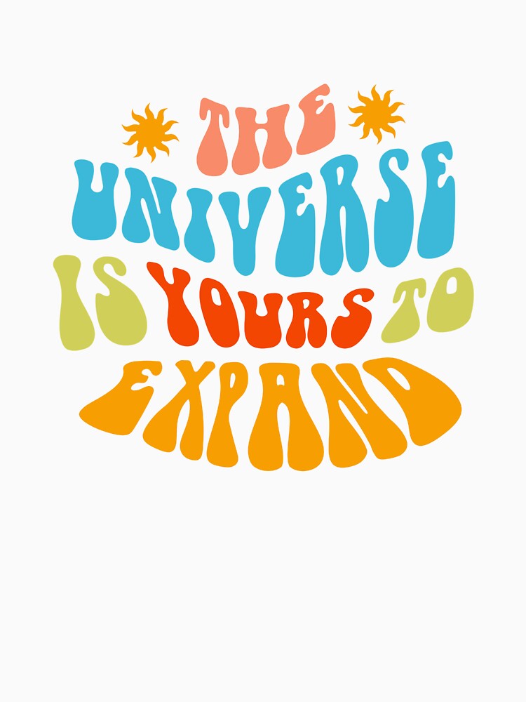 "The Universe Is Yours to Expand" by Costa-Services