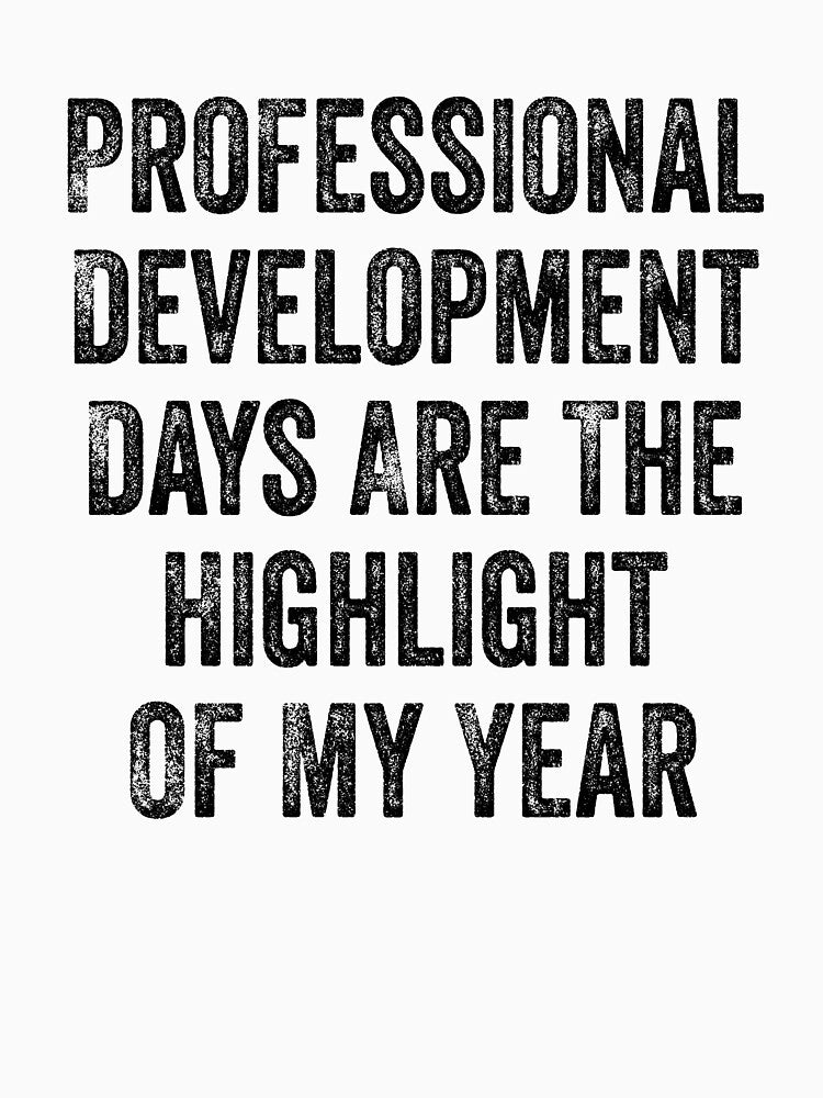 Professional Development Days Funny Teacher White Lie Party by ‪Anas Talbi‬‏