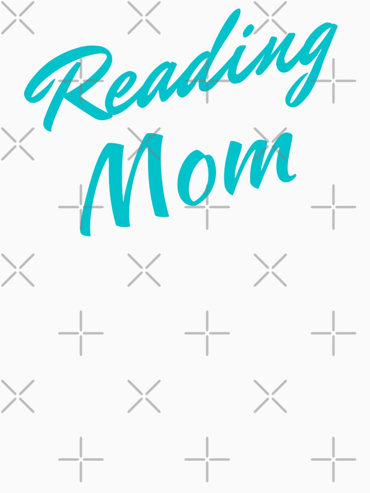 Reading Mom (light blue font) by aboutthetshirt