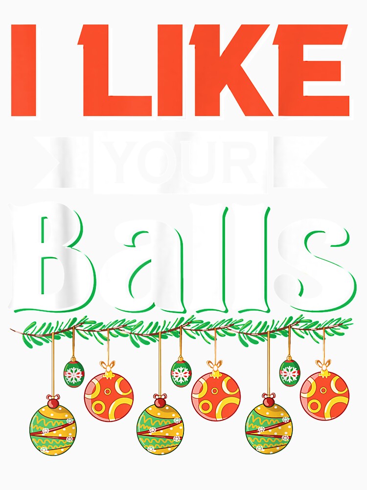 I like your balls - Christmas 2021 by Flamingo92