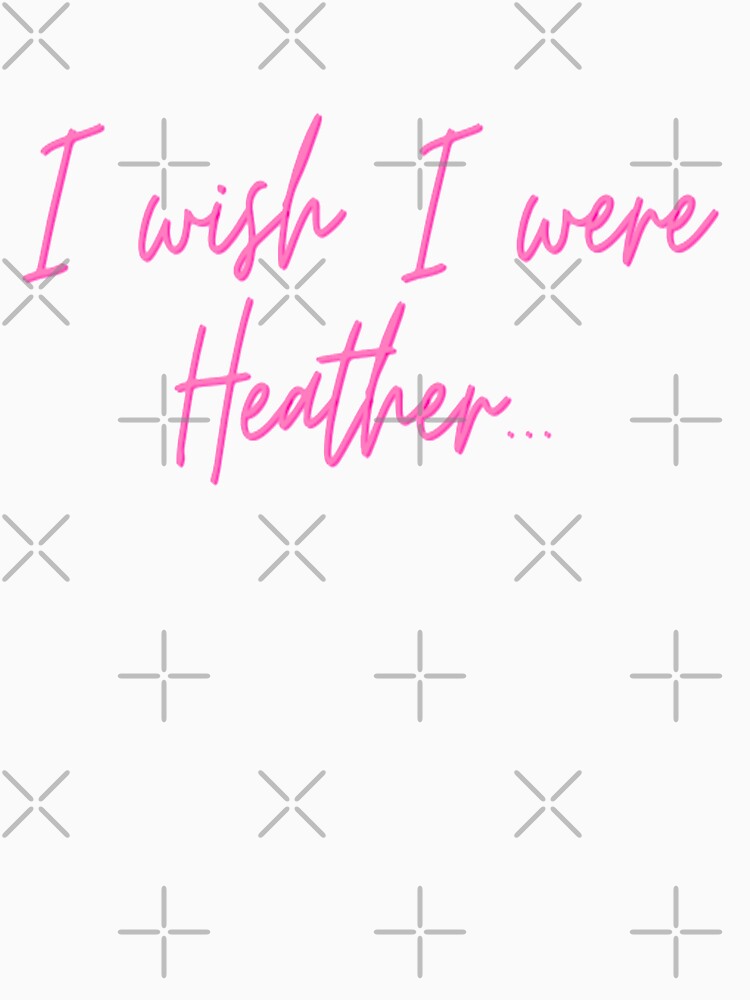 I wish I were Heather by shannonpring4