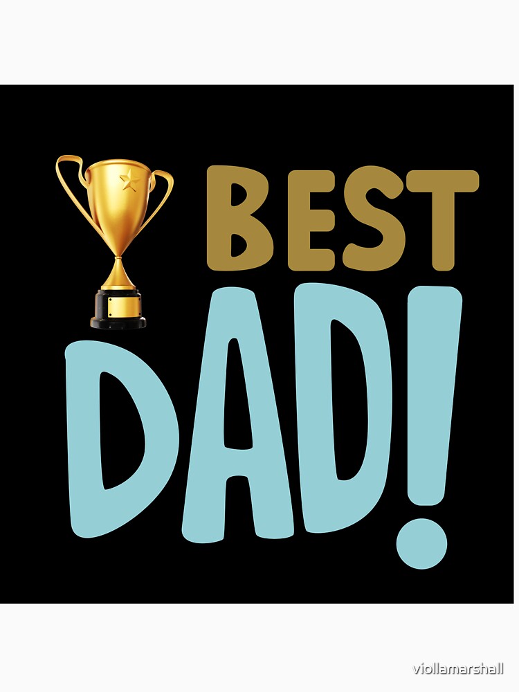 For the best dad ever by viollamarshall