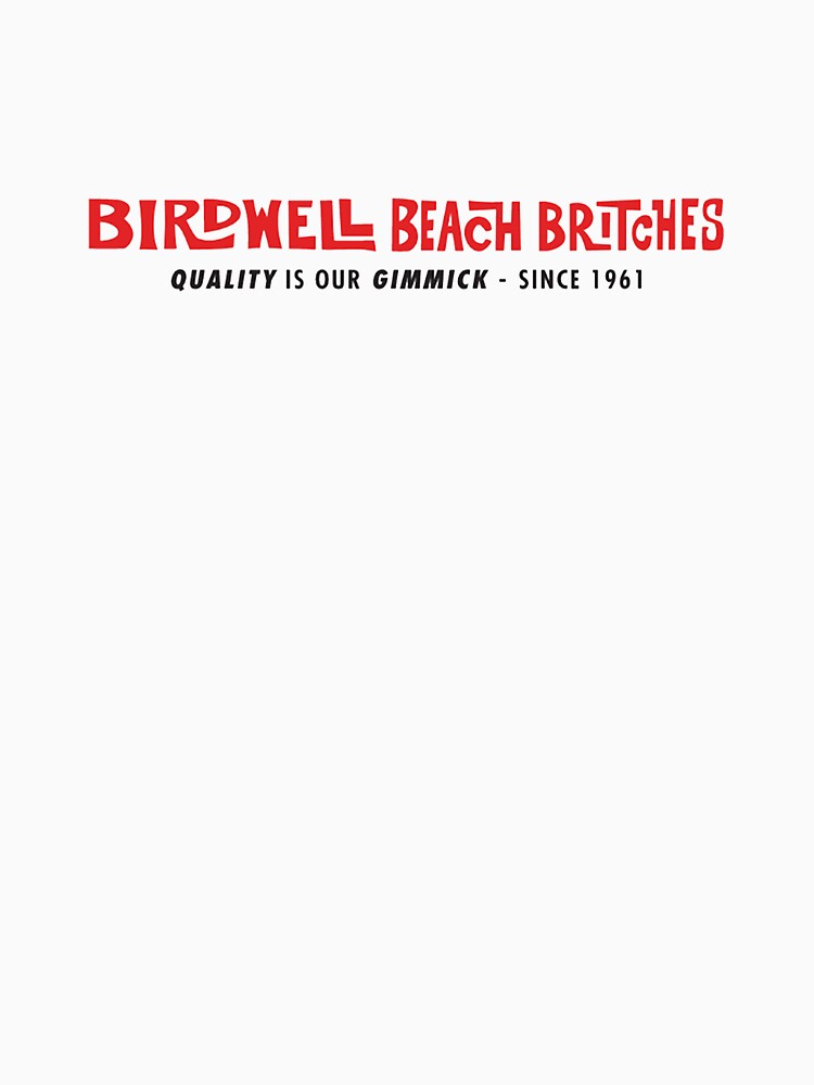 Birdwell Beach Britches Quality is our Gimmick by menuroot