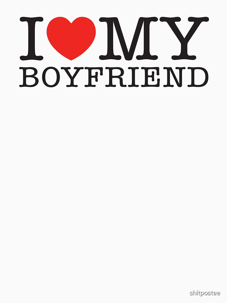 I Love My Boyfriend by shitpostee