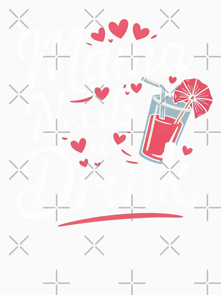 Mama Needs a Drink Funny Mum Quote For Mother's Day by Say It With Ink