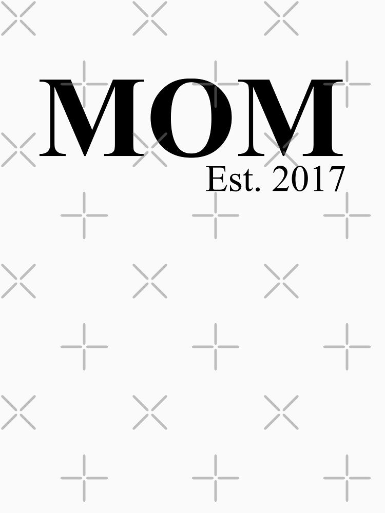 Mom Established 2017 mom est 2017 Mothers Day by House Sparrow