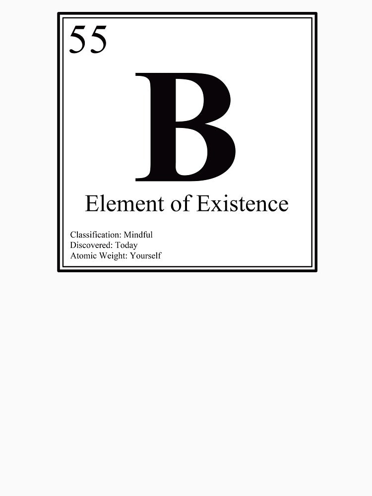 B - Element of Existence - Funny Periodic Table Card by Estalon