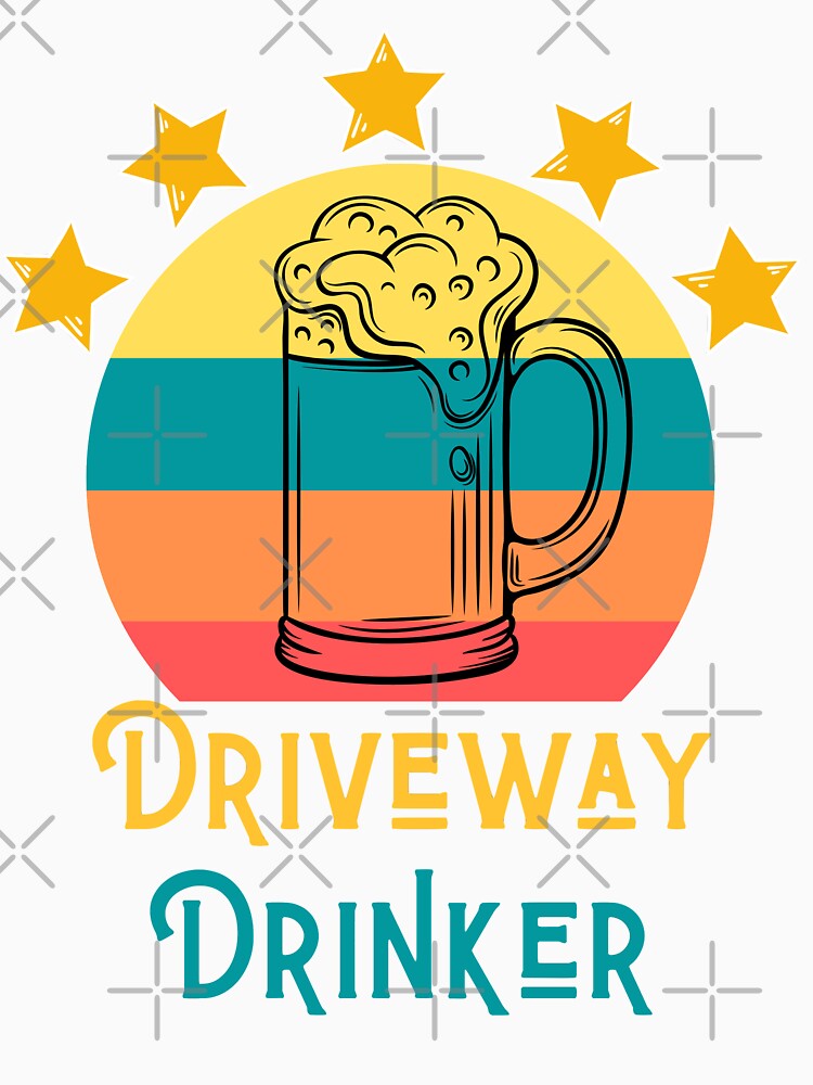 Dad Driveway Drinker Father Beer by GrlDad