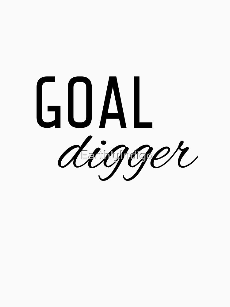 Goal Digger, Motivational Quote Small Business Owner by EarthlyIndigo