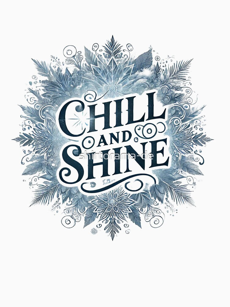 Chill And Shine by shirtorama-de