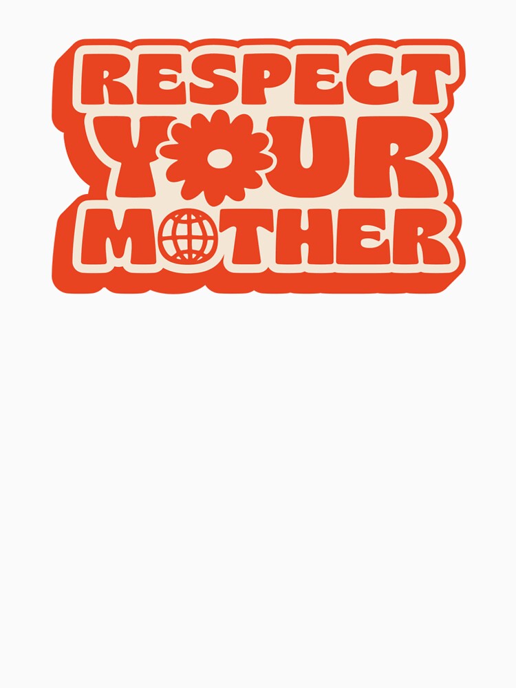 RESPECT YOUR MOTHER by asymmetrickid