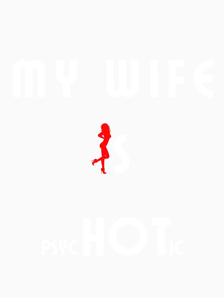 My Red Wife is Psychotic Adult Humor Graphic Novelty Sarcastic by DKA-2ndBoy